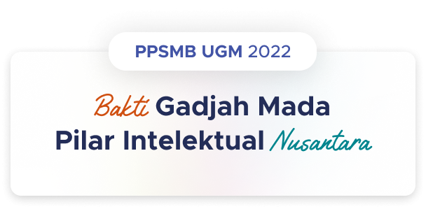 PPSMB UGM 2022: Bakti Gadjah Mada Pilar Intelektual Nusantara